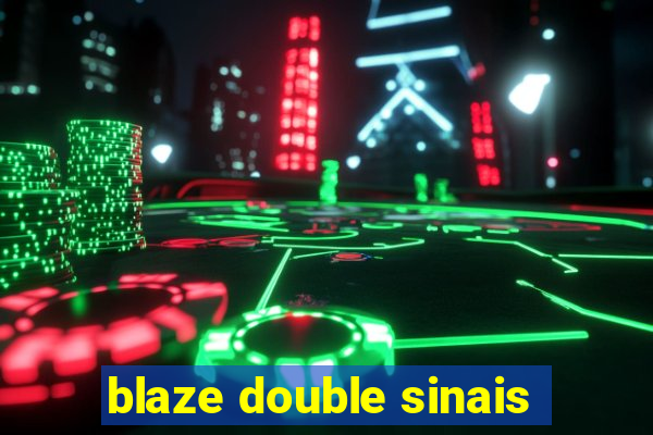 blaze double sinais